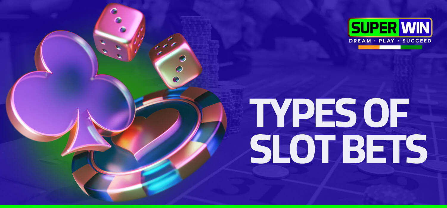 types of slots bets